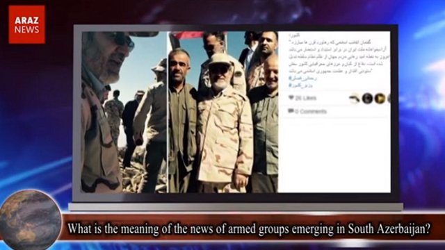 What is the meaning of the news of armed groups emerging in South Azerbaijan