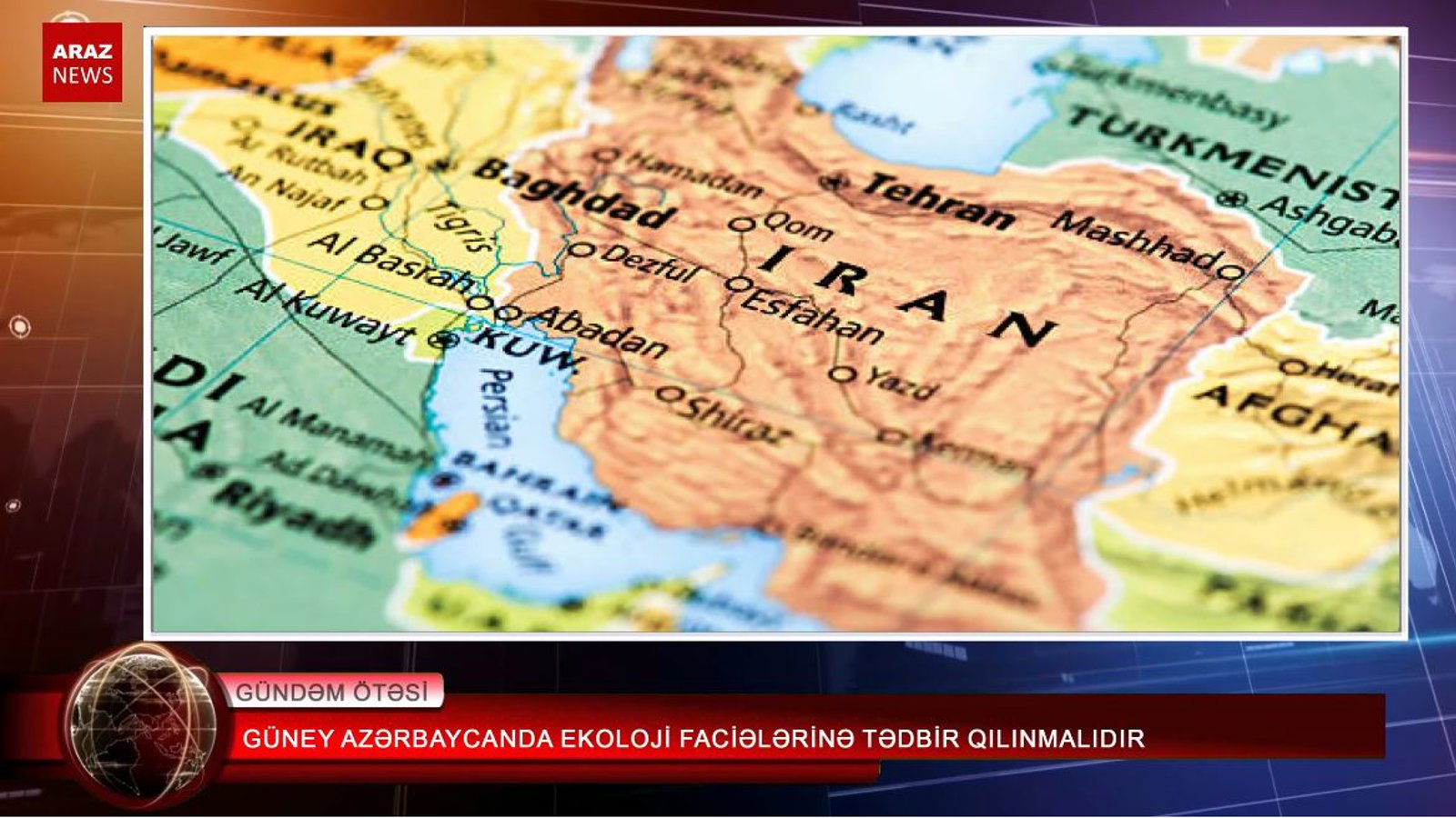 گونئی آزربایجان'دا اکولوژی فاجیعه‌لرینه تدبیر قیلینمالیدیر