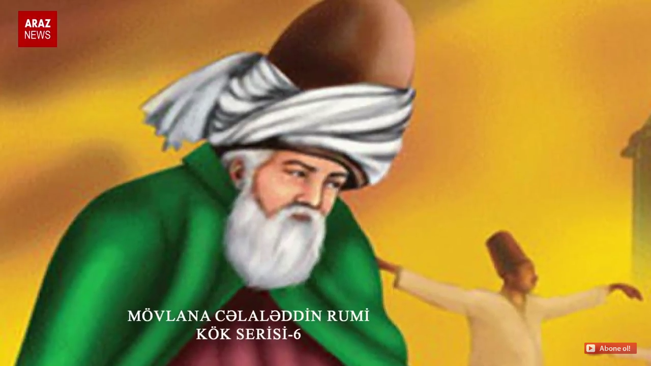مولانا جلال الدین رومی – کوک (KÖK) سئریسی ۶